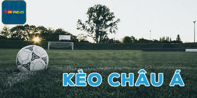 Tỷ lệ kèo châu Á cập nhật nhanh chóng cho từng trận